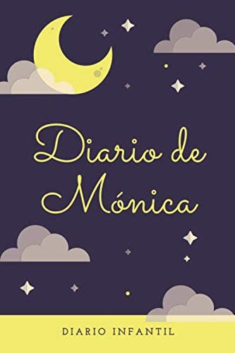 Libro: Diario Infantil Niña - Diario De Mónica: Regalo Para