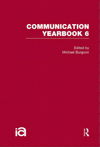 Communication Yearbook 6, De Burgoon, Michael. Editorial Routledge, Tapa Blanda En Inglés