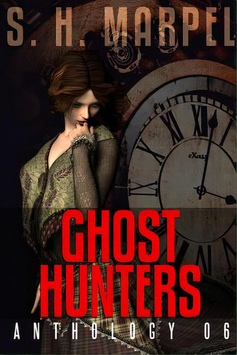 Ghost Hunters Anthology 06, De Marpel, S. H.. Editorial Lulu Pr, Tapa Blanda En Inglés