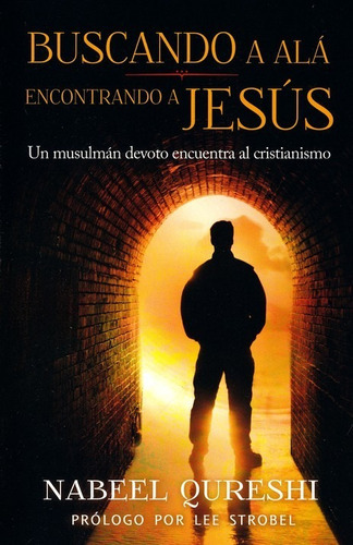 Buscando A Alá Encontrando A Jesús, De Nabeel Qureshi. Editorial Vida En Español