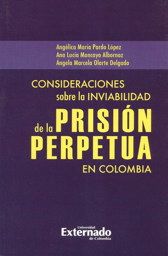 Consideraciones Sobre La Inviabilidad De La Prision Perpetua