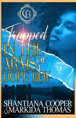 Book : Trapped In The Arms Of A Dope Boy A Hood Love Story 