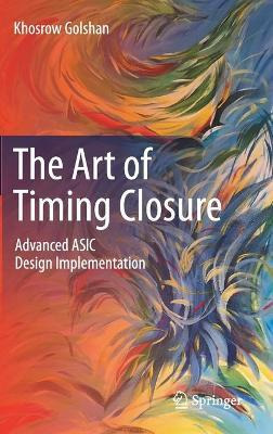 Libro The Art Of Timing Closure : Advanced Asic Design Im...