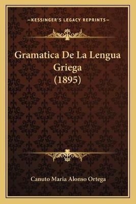 Libro Gramatica De La Lengua Griega (1895) - Canuto Maria...