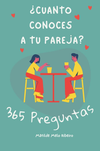 Libro: ¿cuanto Conoces A Tu Pareja?: 365 Preguntas Para Pare