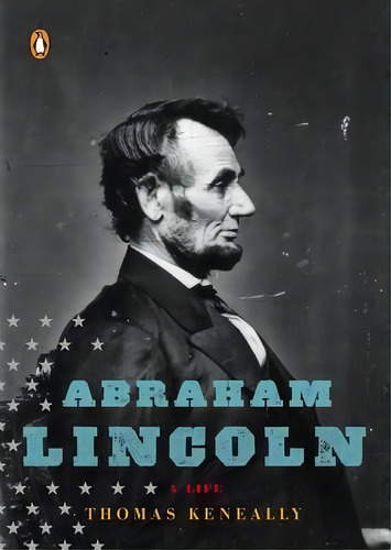 Abraham Lincoln, De Thomas Keneally. Editorial Penguin Putnam Inc, Tapa Blanda En Inglés