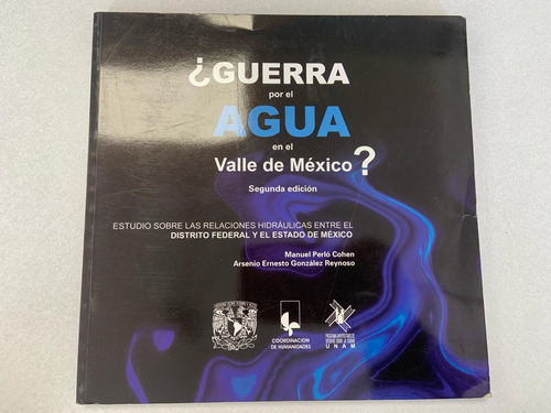 ¿guerra Por El Agua En El Valle De México?. Manuel Perló Coh