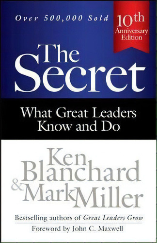 The Secret: What Great Leaders Know And Do, De Ken Blanchard. Editorial Berrett-koehler, Tapa Dura En Inglés