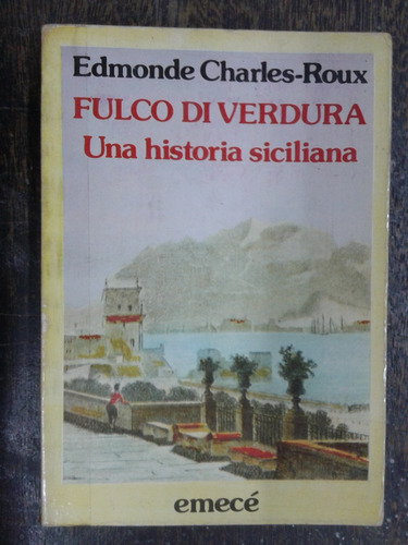 Fulco Di Verdura * Una Historia Siciliana * E. Charles-roux 