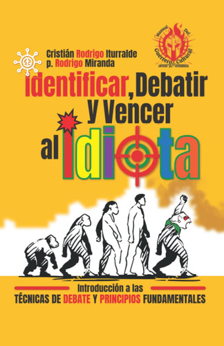 Identificar, Debatir Y Vencer Al Idiota: Introduccin A Las