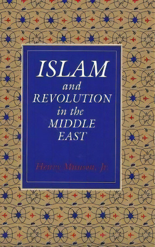 Islam And Revolution In The Middle East, De Henry Munson. Editorial Yale University Press, Tapa Blanda En Inglés