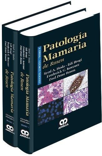 Patología Mamaria De Rosen. 2 Tomos. 4ª Edición. Edit.amolca