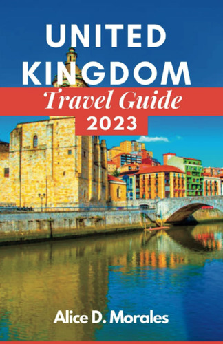 Libro: United Kingdom Travel Guide 2023: A Comprehensive And