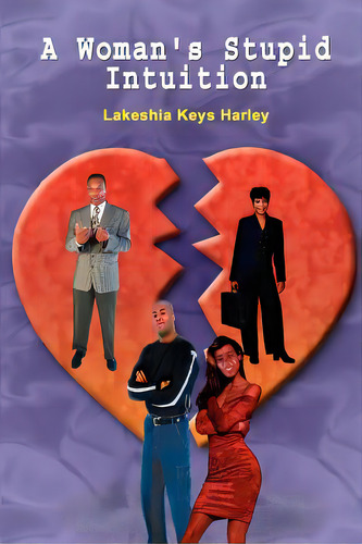A Woman's Stupid Intuition, De Harley, Lakeshia Keys., Vol. 1. Editorial Authorhouse, Tapa Blanda En Inglés