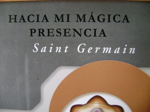 Hacia Mi Mágica Presencia. Saint Germain