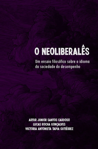 O Neoliberalês: Um Ensaio Filosófico Sobre O Idioma Do Desem