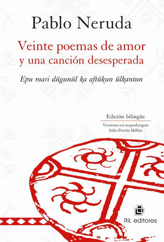 Veinte Poemas De Amor Y Una Canción Desesperada / Neruda