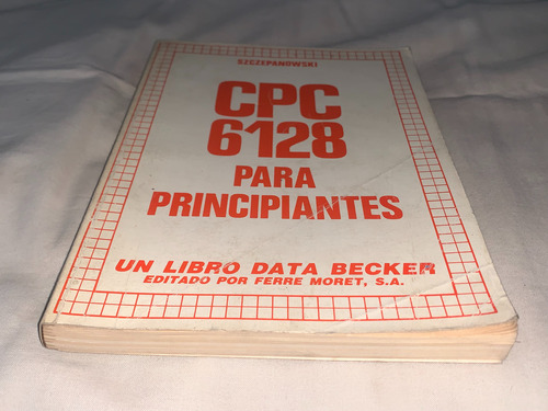 Cpc 6128 Para Principiantes - Szczepanowski - Ferre Moret (Usado)