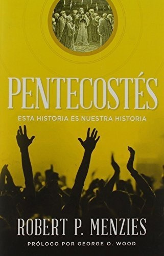 Pentecostes Esta Historia Es Nuestra Historia -..., De Menzies, Rob. Editorial Gospel Publishing House En Español