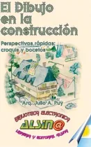 Comprar El Dibujo En La Construccion, De Arq Julio A Puy. Editorial Dibujo En La Construccion, Tapa Blanda En Español