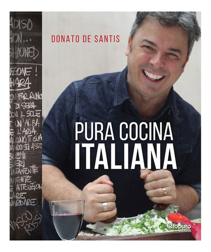 Pura Cocina Italiana - Donato De Santis