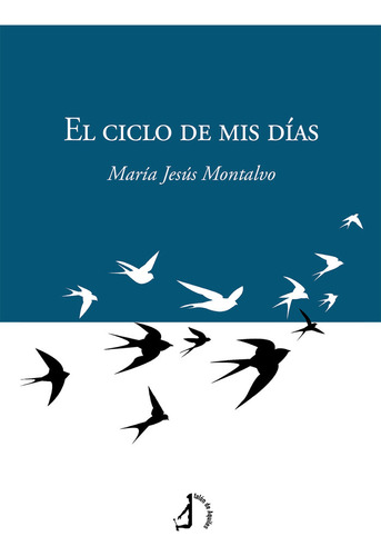 Libro El Ciclo De Mis Dias - Montalvo, Maria Jesus