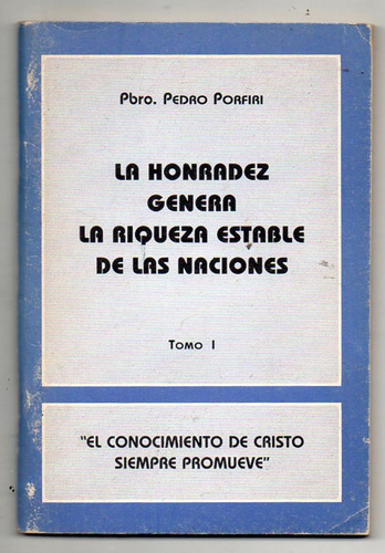 La Honradez Genera Riqueza - Pedro Porfiri