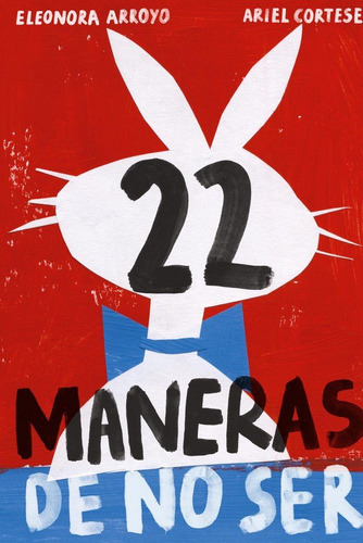22 Maneras De No Ser, De Arroyo, Eleonora. Editorial Tres Tigres Tristes, Tapa Dura En Español
