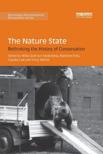 The Nature State: Rethinking The History Of Conservation (ro