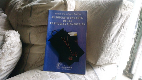 El Discreto Encanto De Las Partículas Elementales / Menchaca