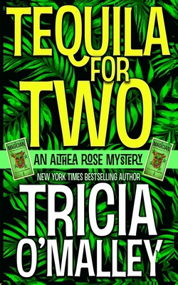 Libro Tequila For Two: An Althea Rose Mystery - O'malley,...