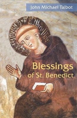 Blessings Of St. Benedict - John Michael Talbot