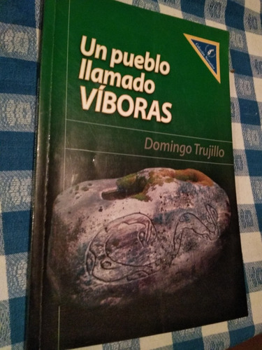 Un Pueblo Llamado Víboras - Domingo Trujillo - Libro Agotado