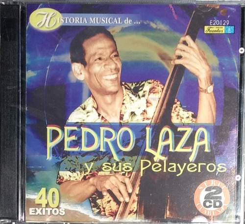 Pedro Laza Y Sus Pelayeros - Historia Musical