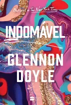 Comprar Indomável, De Doyle, Glennon. Casa Dos Livros Editora Ltda, Capa Mole Em Português, 2020