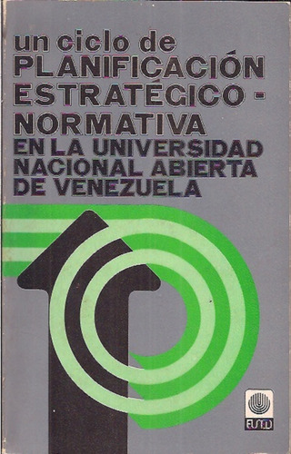 Un Ciclo De Planificacion Estrategico-normativa En La Univer