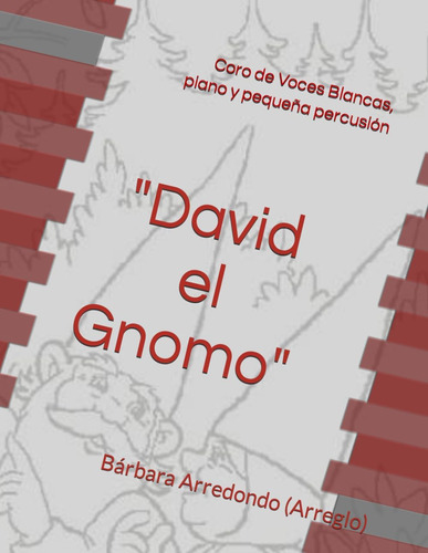 Libro:  David El Gnomo : Partitura Para Coro De Voces Blanca