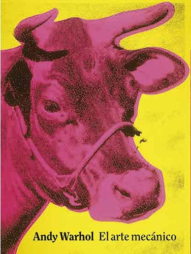 Libro El Arte Mecãnico - Warhol, Andy