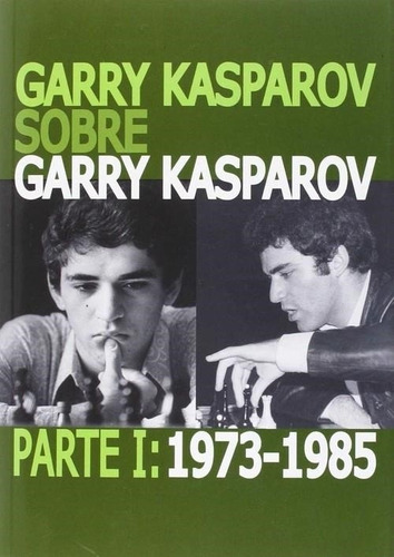 Garry Kasparov Parte 1 - 1973-1985 - Continente