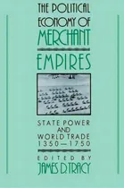 Comprar The Political Economy Of Merchant Empires : State Power And World Trade, 1350-1750, De James D. Tracy. Editorial Cambridge University Press, Tapa Blanda En Inglés