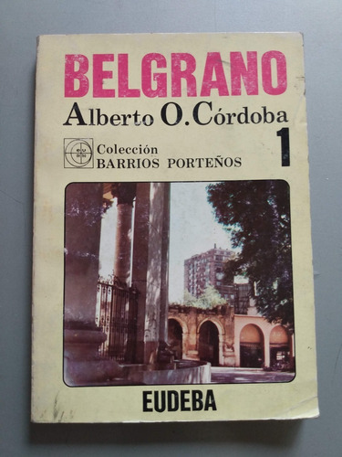 Belgrano - Colección Barrios Porteños - Alberto Córdoba