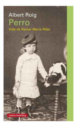 Perro. Vida De Rainer Maria Rilke