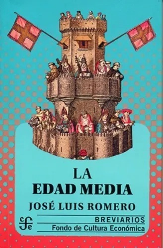 La Edad Media - Jose Luis Romero - Fce - Libro