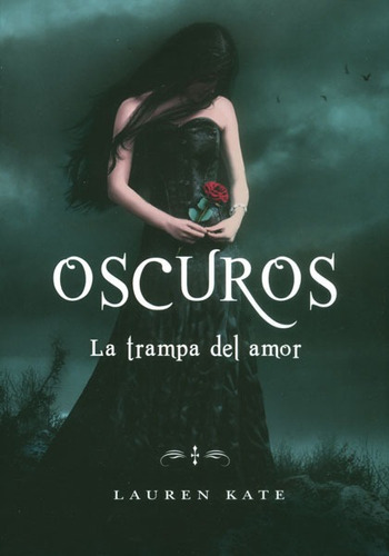 Oscuros. La Trampa Del Amor, De Lauren Kate. Editorial Penguin Random House, Tapa Dura, Edición 2014 En Español