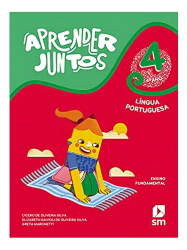 Aprender Juntos Lingua Portuguesa 4 Ano Ed 7, De Silva, Cicero De Oliveira. Editora Grupo Sm, Capa Mole Em Português