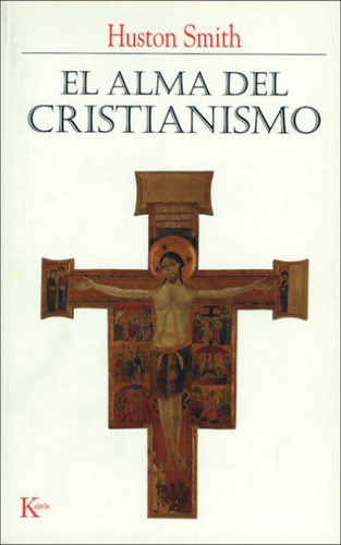 El Alma Del Cristianismo, Huston Smith, Kairós