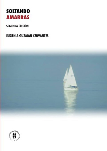 Libro: Soltando Amarras: Segunda Edición (spanish Edition)