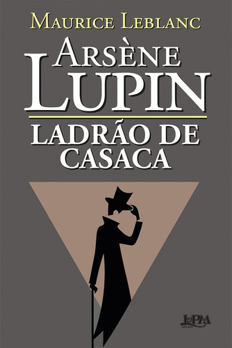 Arsène Lupin: ladrão de casaca, de Leblanc, Maurice. Editorial Publibooks Livros e Papeis Ltda., capa mole em português, 2021