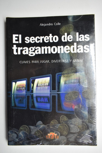 El Secreto De Las Tragamonedas Alejandro Colle         C106