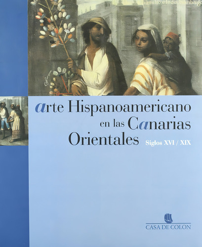 Arte Hispenoamericano En Las Canarias Orientales, De Cabildo. Editorial Cabildo Insular De Gran Canaria. Departa, Tapa Blanda En Español